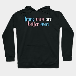 trans men are real men! Hoodie